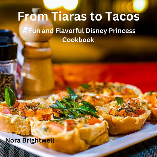From Tiaras to Tacos, Nora Brightwell