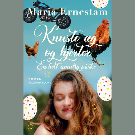 Knuste æg og hjerter - en helt umulig påske, Maria Ernestam