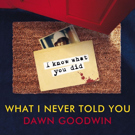 What I Never Told You, Dawn Goodwin