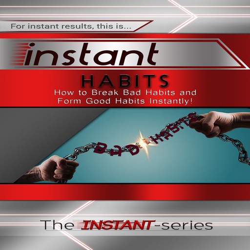 Instant Habits, The INSTANT-Series