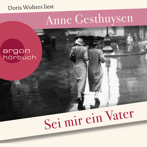 Sei mir ein Vater (Ungekürzte Lesung), Anne Gesthuysen