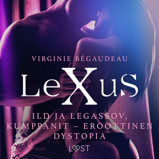 LeXuS: Ild ja Legassov, Kumppanit - eroottinen dystopia, Virginie Bégaudeau