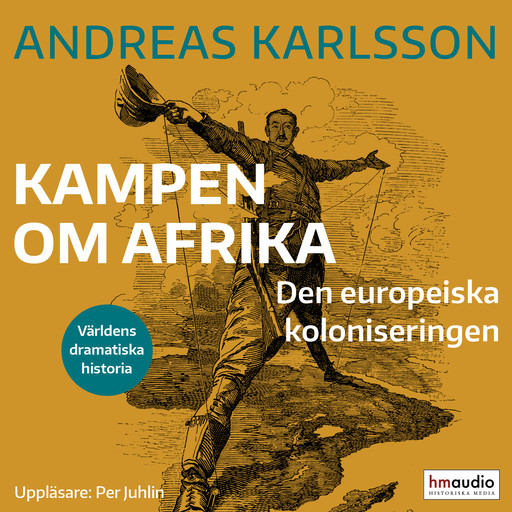 Kampen om Afrika. Den europeiska koloniseringen, Andreas Karlsson