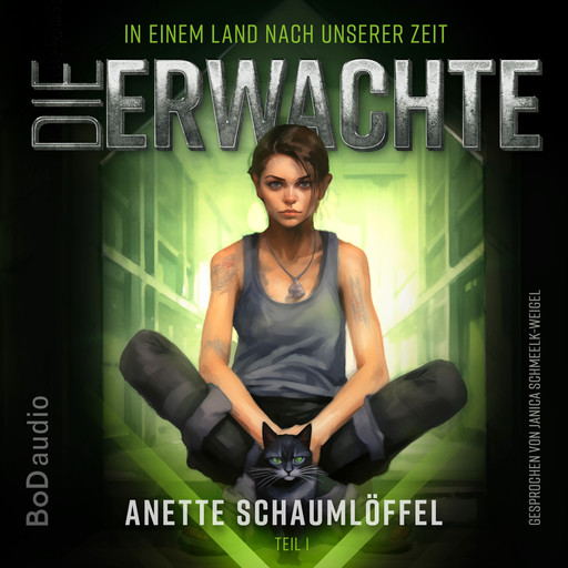 Die Erwachte - In einem Land nach unserer Zeit, Band 1 (Ungekürzt), Anette Schaumlöffel