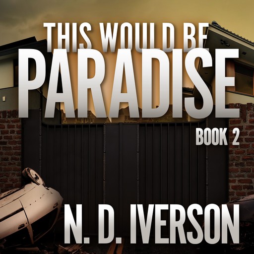This Would Be Paradise, N.D.Iverson