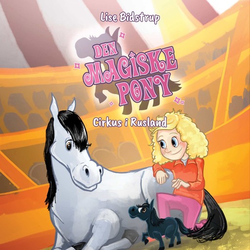 Den magiske pony #2: Cirkus i Rusland, Lise Bidstrup