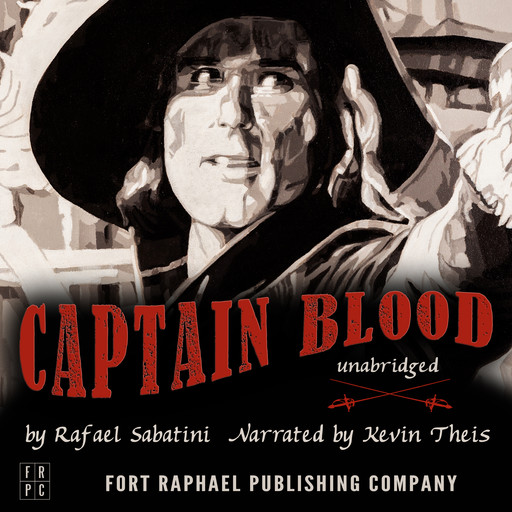 Captain Blood - Unabridged, Rafael Sabatini