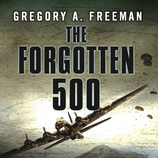 The Forgotten 500, Gregory A. Freeman