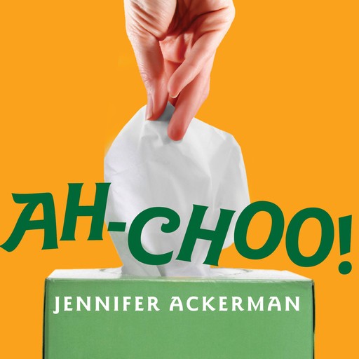 Ah-Choo!, Jennifer Ackerman