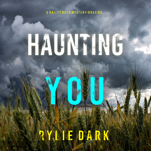 Haunting You (A Hailey Rock FBI Suspense Thriller—Book 13), Rylie Dark