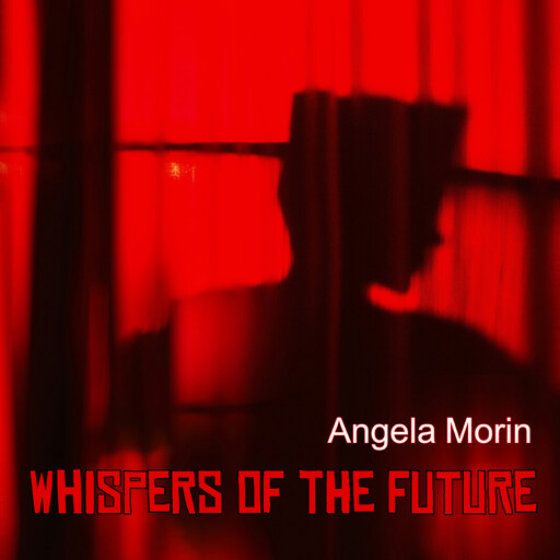 Whispers of the Future, Angela Morin
