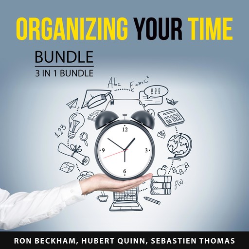 Organizing Your Time Bundle, 3 in 1 Bundle, Sebastien Thomas, Hubert Quinn, Ron Beckham