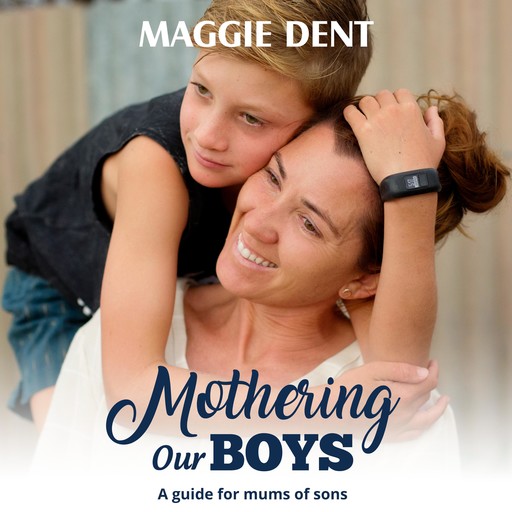 Mothering Our Boys, Maggie Dent
