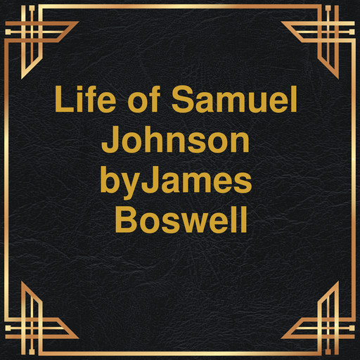 Life of Samuel Johnson (Unabridged), James Boswell