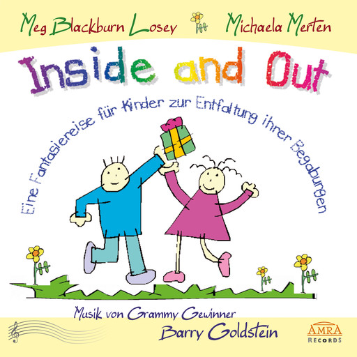 Inside and Out. Von innen heraus. Eine Fantasiereise für Kinder zur Entfaltung ihrer Begabungen, Meg Blackburn Losey