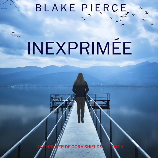 Inexprimée (Un thriller de Cora Shields — tome 4), Blake Pierce