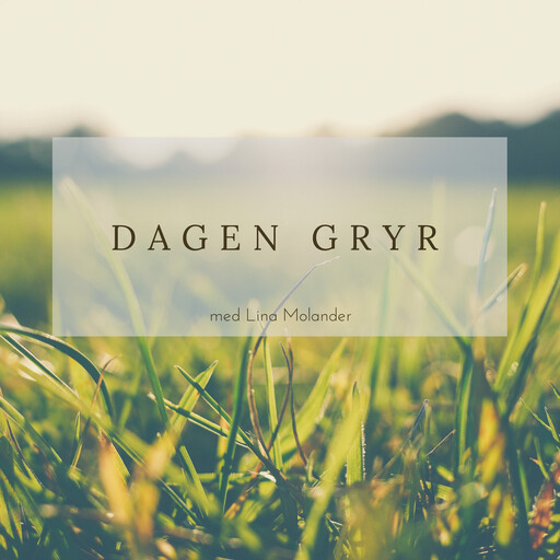 Dagen gryr, Lina Molander