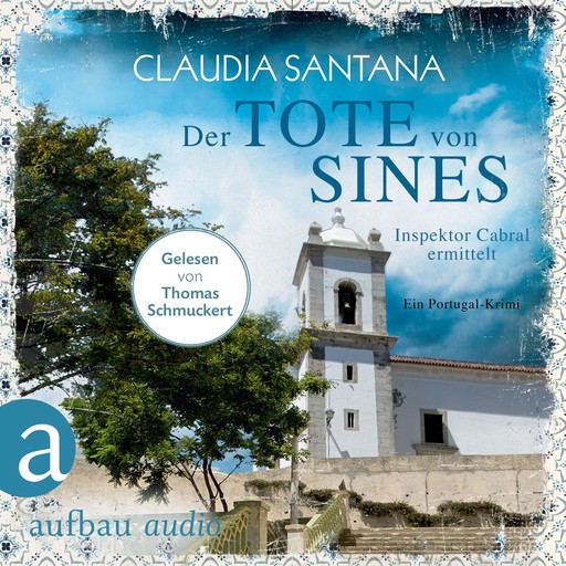 Der Tote von Sines - Portugiesische Ermittlungen, Band 1 (Gekürzt), Claudia Santana