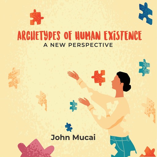 Archetypes of Human Existence, John Mucai