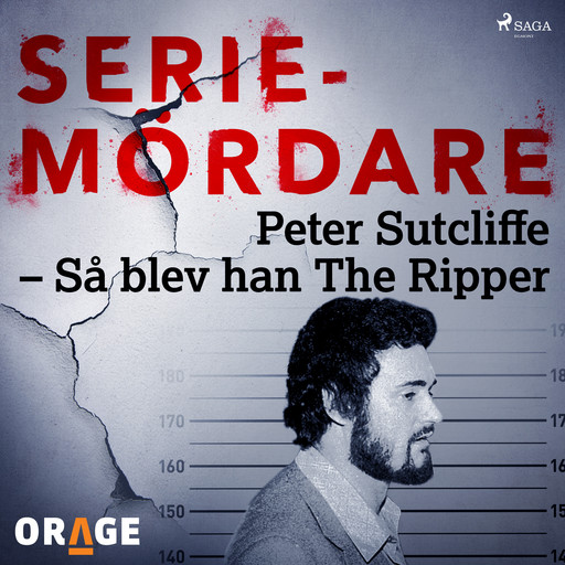 Peter Sutcliffe – Så blev han The Ripper, Orage