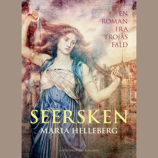 Seersken: en roman fra Trojas fald, Maria Helleberg