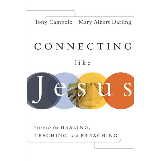 Connecting Like Jesus, Mary Albert Darling, Tony Campolo