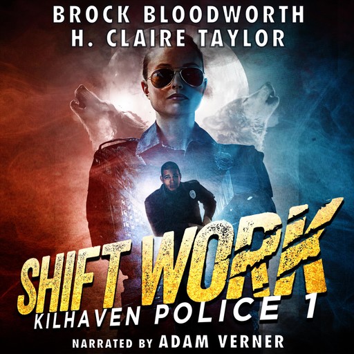 Shift Work, Brock Bloodworth, H. Claire Taylor