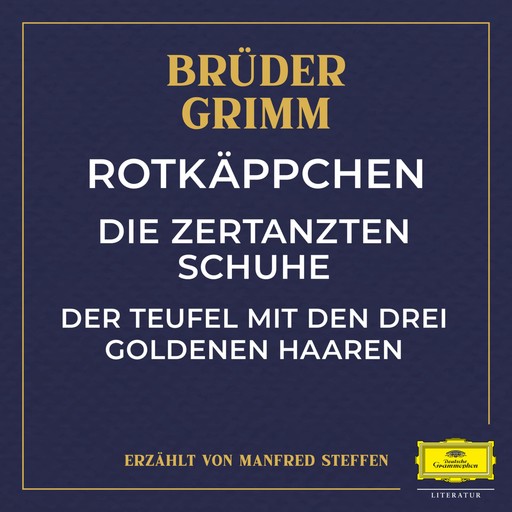 Rotkäppchen / Die zertanzten Schuhe / Der Teufel mit den drei goldenen Haaren, Wilhelm Grimm, Jakob Ludwig Karl Grimm