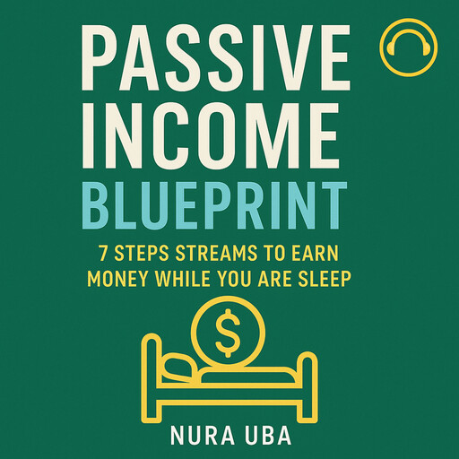 Passive Income Blueprint, Nura Uba