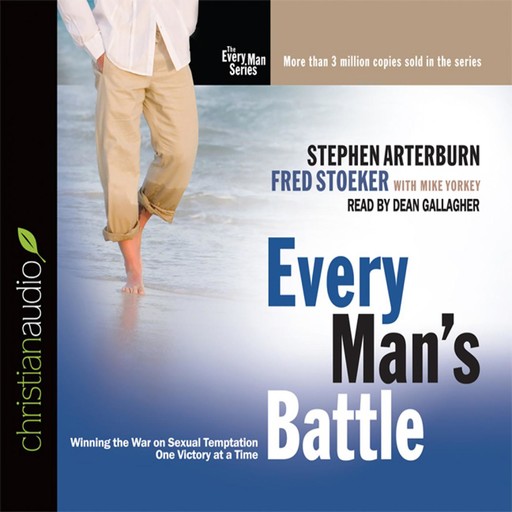 Every Man's Battle, Mike Yorkey, Stephen Arterburn, Fred Stoeker