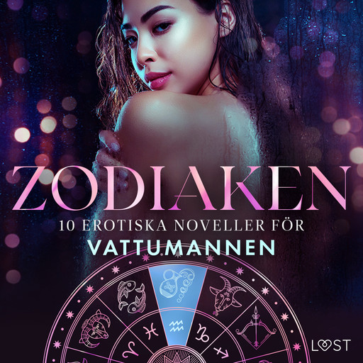 Zodiaken: 10 Erotiska noveller för Vattumannen, Camille Bech, B.J. Hermansson, Malin Edholm, Elena Lund, Chrystelle Leroy