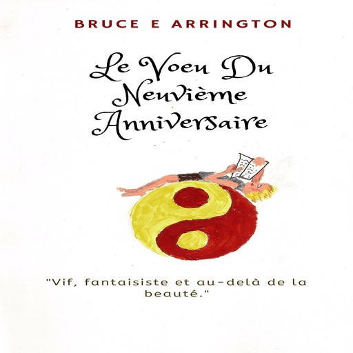 Le Voeu Du Neuvième Anniversaire, Bruce E. Arrington