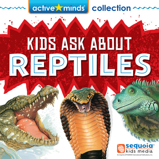 Active Minds Collection: Kids Ask About REPTILES! (Unabridged), Irene Trimble, Nicholas Christopher