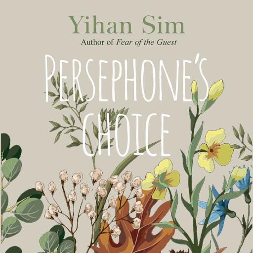 Persephone's Choice, Yihan Sim