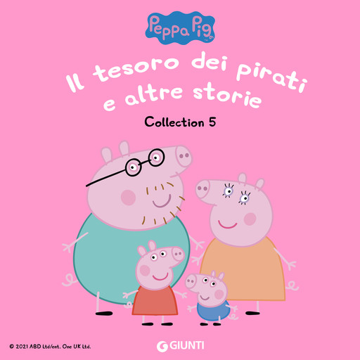 Peppa Pig Collection n.5: Il tesoro dei pirati e altre storie, Silvia D'Achille