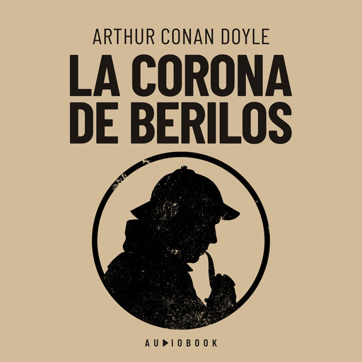La corona de berilos (Completo), Arthur Conan Doyle
