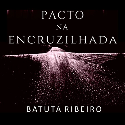 Pacto na Encruzilhada, Batuta Ribeiro