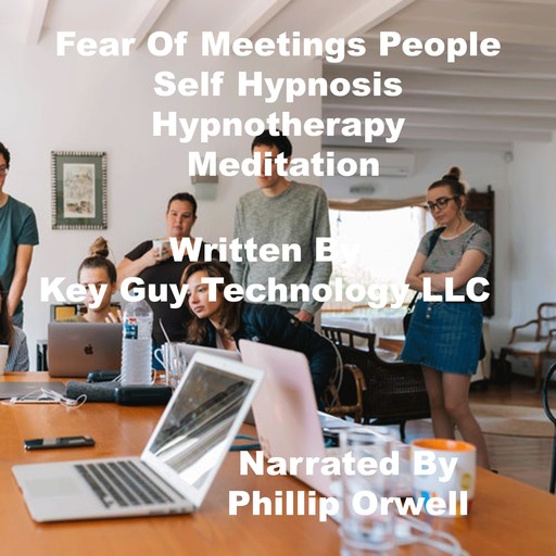 Fear of Meeting People Self Hypnotherapy Meditation, Key Guy Technology LLC