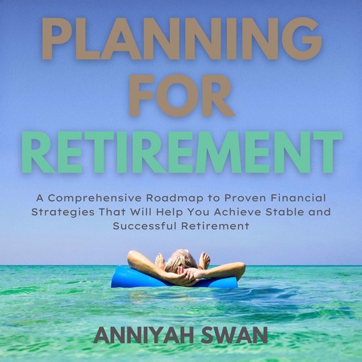 Planning For Retirement, Anniyah Swan