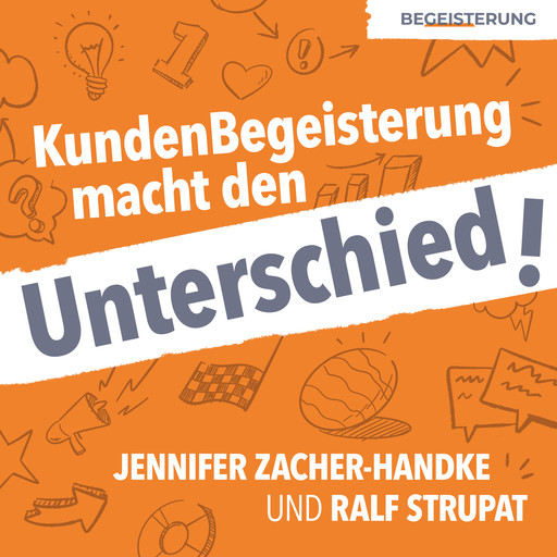 KundenBegeisterung macht den Unterschied!, Jennifer Zacher-Handke, Ralf Strupat