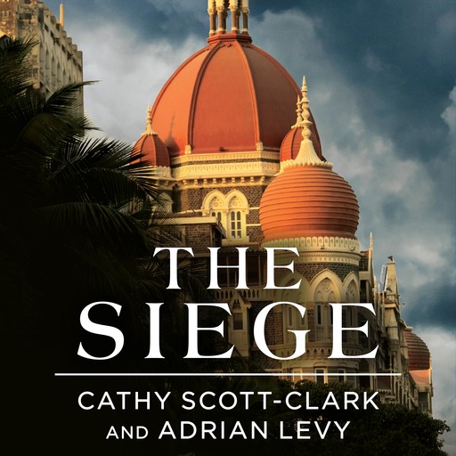 The Siege, Adrian Levy, Cathy Scott-Clark