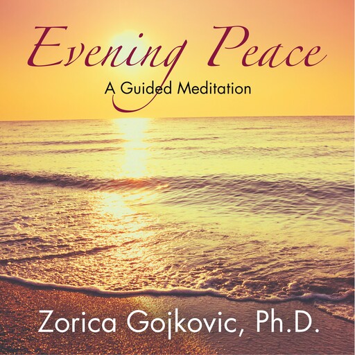 Evening Peace, Zorica Gojkovic Ph.D.