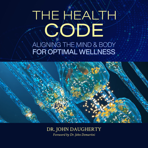 The Health Code, John Demartini, John Daugherty