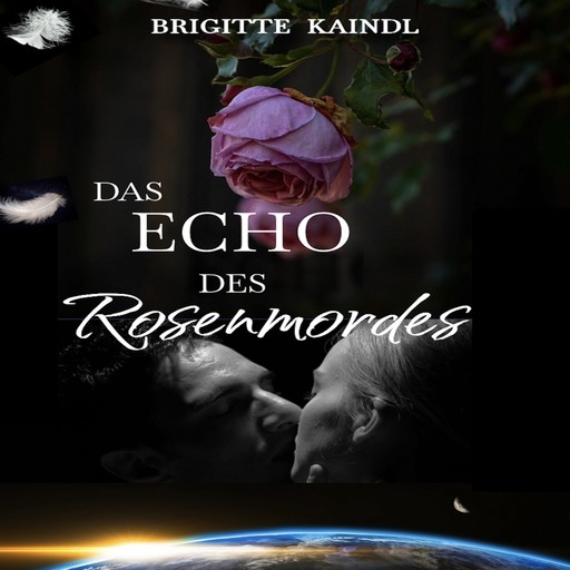 Das Echo des Rosenmordes, Brigitte Kaindl