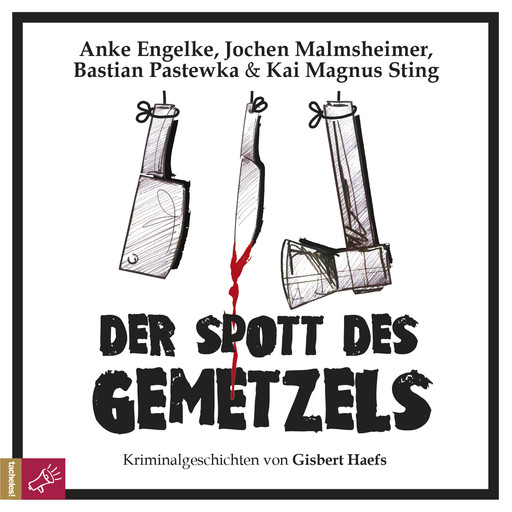 Der Spott des Gemetzels - Kriminalgeschichten von Gisbert Haefs (Szenische Lesung), Gisbert Haefs