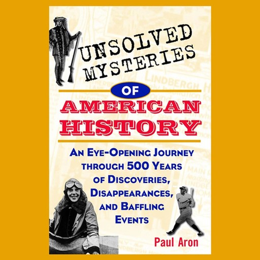 Unsolved Mysteries of American History, Paul Aron
