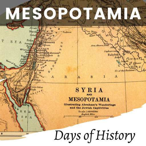 Mesopotamia, Days of History