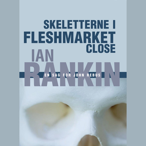 Skeletterne i Fleshmarket Close, Ian Rankin