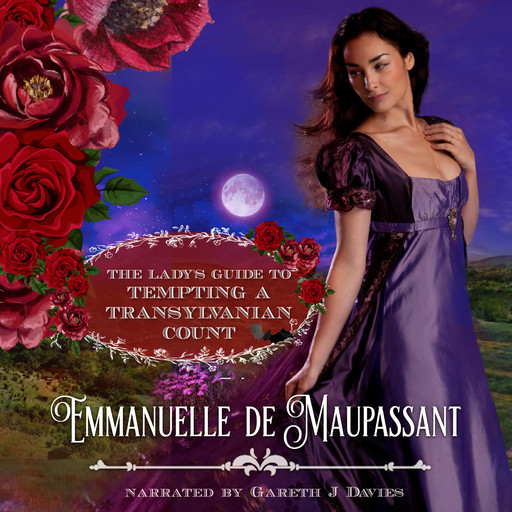 The Lady's Guide to Tempting a Transylvanian Count, Emmanuelle de Maupassant