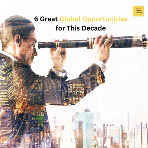 6 Great Global Opportunities For This Decade, Jeff Ostroff